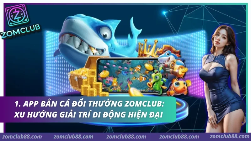 App bắn cá đổi thưởng Zomclub tái hiện đại dương sắc nét, tập trung vào việc tối ưu hóa hiệu năng cho người dùng di động.