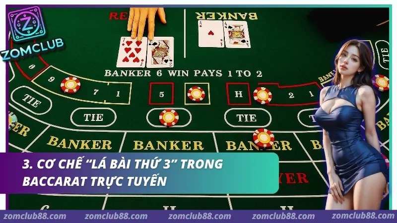 Cơ chế "Lá bài thứ 3" trong Baccarat trực tuyến