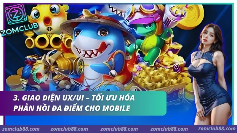 Giao diện người dùng được thiết kế tập trung vào sự thoải mái và tính trực quan trong thao tác.