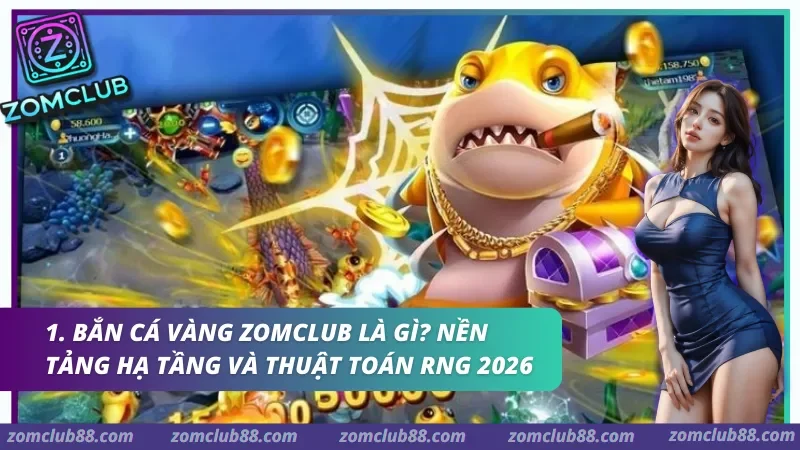 ban-ca-vang-1.webp Hình minh họa: Siêu phẩm Bắn cá vàng – Không gian giải trí trực tuyến chuẩn mực iGaming tại hệ thống Zomclub.