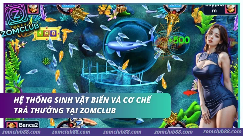 Tìm hiểu kỹ về hệ thống sinh vật biển cùng sự phân bổ phần thưởng giúp bạn lập kế hoạch săn cá hiệu quả hơn.