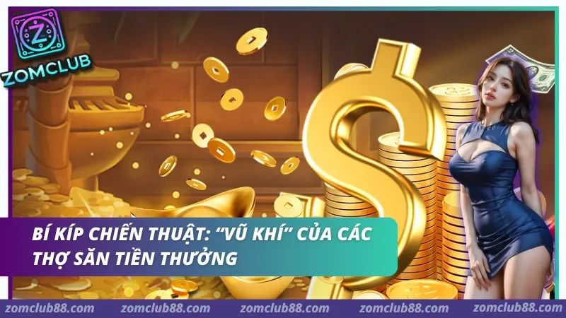 blog-zomclub-2.webp Bí kíp chiến thuật: "Vũ khí" của các thợ săn tiền thưởng