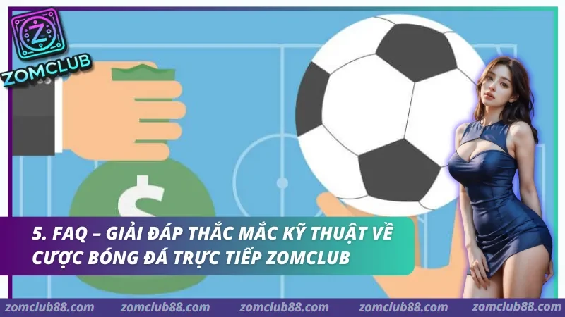 cuoc-bong-da-truc-tiep-zomclub-3.webp Giải đáp thắc mắc kỹ thuật về Cược bóng đá trực tiếp Zomclub