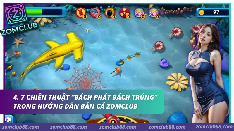 huong-dan-ban-ca-zomclub-3.webp 7 Chiến thuật "Bách phát bách trúng" trong Hướng dẫn bắn cá Zomclub