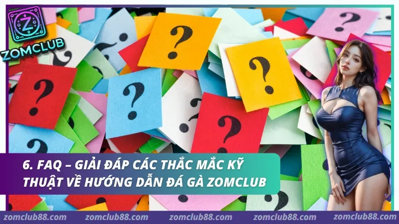huong-dan-da-ga-zomclub-3.webp Giải đáp các thắc mắc kỹ thuật về hướng dẫn đá gà Zomclub