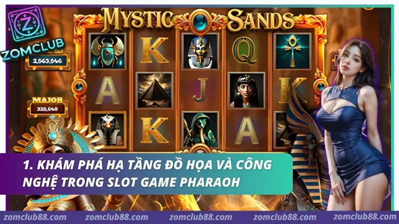 slot-game-pharaoh-1.webp Ghi nhận về tính ổn định và hiệu ứng hình ảnh trong Slot game Pharaoh tại sảnh Zomclub.