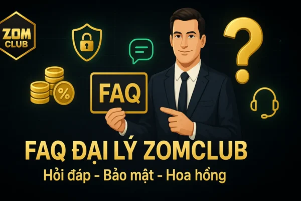 faq giải đáp thắc mắc làm đại lý zomclub