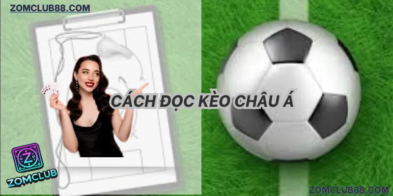 Cách Đọc Kèo Châu Á: Bí Kíp Soi Odds & Thắng Lớn Số 1 (2026)