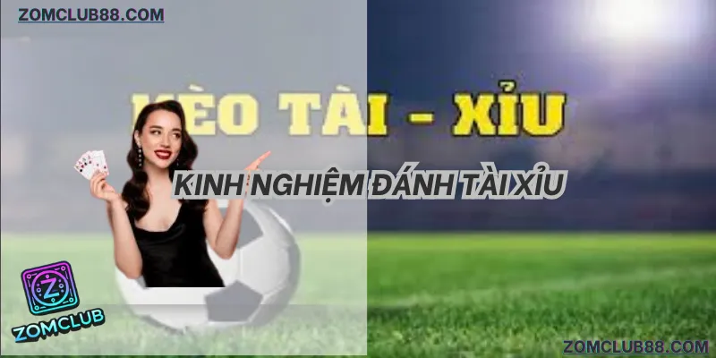 bí kíp soi kèo tài xỉu bóng đá zomclub bách chiến bách thắng 2026