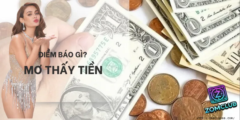 Giải mã giấc mơ thấy tiền. giải mã ý nghĩa giấc mơ thấy tiền chi tiết năm 2026