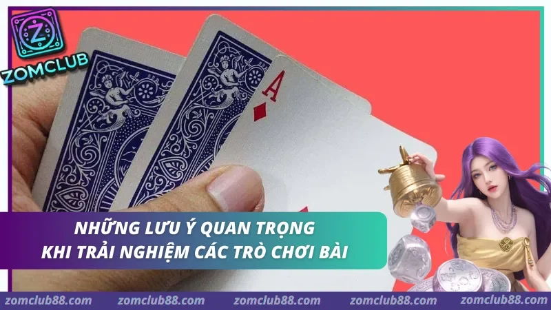 Lưu ý khi chơi bài Zomclub. lưu ý quan trọng khi tham gia game bài Zomclub