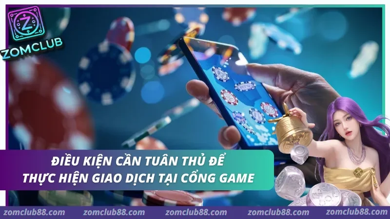 điều kiện nạp rút Zomclub an toàn 2026