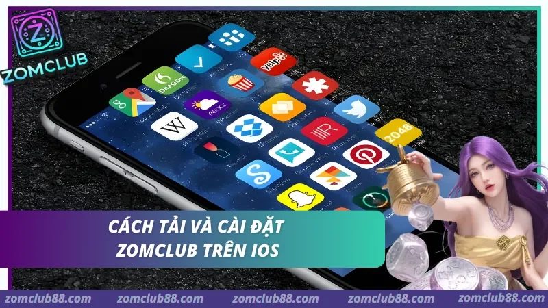 quy trình tải zomclub cho ios an toàn và nhanh chóng