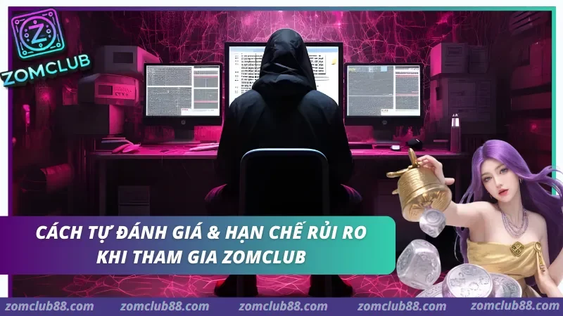 Huong dan choi Zomclub an toan bí kíp tham gia zomclub an toàn và tối ưu lợi nhuận